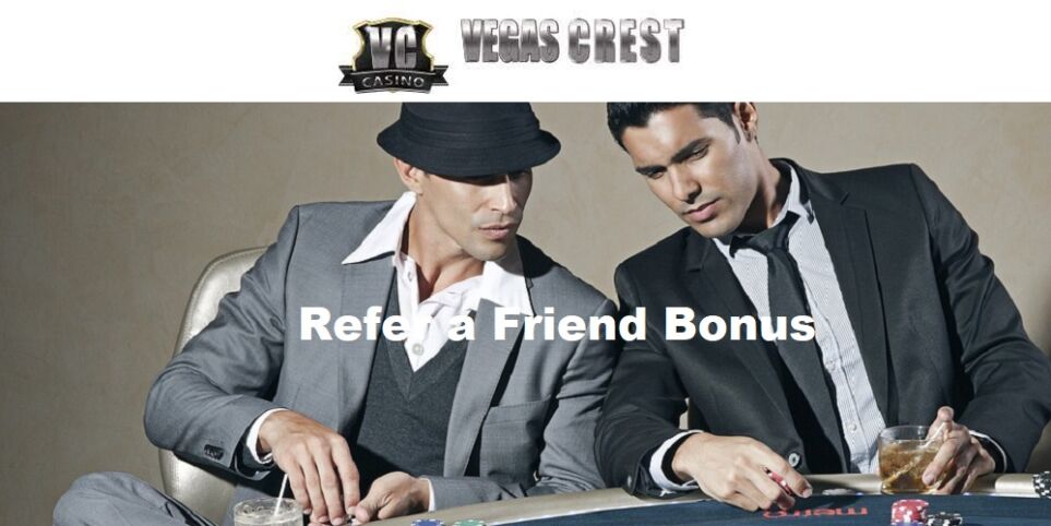 Vegas Crest Casino Refer a Friend Bonus